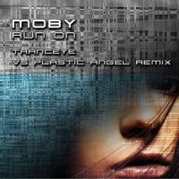 Run On_TrancEye,Plastic Angel,Moby