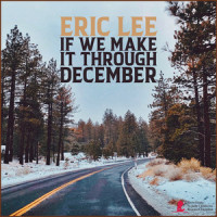 If We Make It Through December_Eric Lee