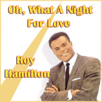 Oh, What a Night for Love_Roy Hamilton
