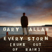 Every Storm(Runs Out Of Rain)_Gary Allan