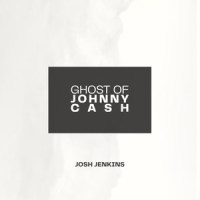 Ghost of Johnny Cash_Josh Jenkins
