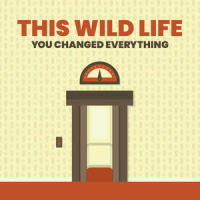 You Changed Everything_This Wild Life