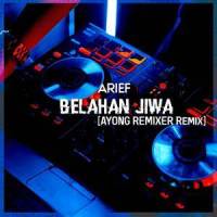 Belahan Jiwa_Arief,Ayong Remixer