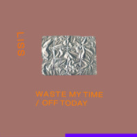Waste My Time_Liss,Søren Holm Nielsen,Tobias Laust Hansen,Vilhelm Tiburtz Strange,Villads Tyrrestrup Øster,Frederick Macpherson