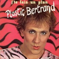 J'te Fais Un Plan_Plastic Bertrand