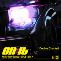 On It (Feat. Tory Lanez, SOLE, Sik-K)_Devine Channel,Tory Lanez,SOLE,Sik-K