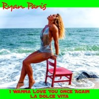 I Wanna Love You Once Again_Ryan Paris