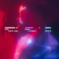 The Hard Way_Pnau,Khalid