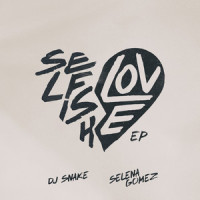Selfish Love_DJ Snake,Selena Gomez