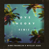 Love Theory_Kirk Franklin,Wyclef Jean