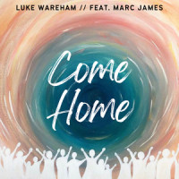 Come Home_Luke Wareham,Marc James