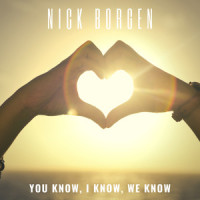 You Know, I Know, We Know_Nick Borgen