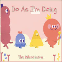 Do as I'm Doing_The Kiboomers,Wendy Wiseman,Sherry Segal,Christopher Pennington