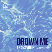 Drown Me(Tiny Room Sessions)_Greg Spero,Transviolet