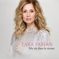 Ma vie dans la tienne_Lara Fabian
