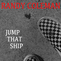 Jump That Ship_Randy Coleman