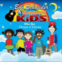 In the Morning_Bob Schneider,the Rainbow Kids