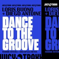 Dance to the Groove_Loris Buono,Diego Antoine,Robbie Rivera,Discoplex