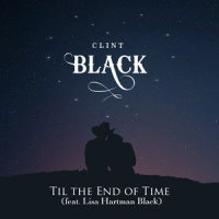 Til the End of Time_Clint Black,Lisa Hartman Black