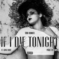 If I Die Tonight(feat. King Louie)_Toni Romiti,King Louie
