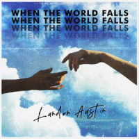 When The World Falls_Landon Austin