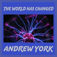 The World Has Changed_Andrew York