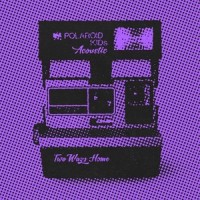 Polaroid Kids_Two Ways Home