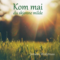 Kom mai, du skjønne milde_Jorunn Westeraas,Christian Adolf Overbeck,Wolfgang Amadeus Mozart