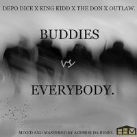 Buddies Vs Everybody(feat. Depo Dice, King Kidd, THE DON & Outlaw)_Budhouse Music,Depo Dice,King Kidd,The Don,Outlaw