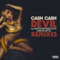 Devil(feat. Busta Rhymes, B.o.B & Neon Hitch)_Cash Cash,Busta Rhymes,B.o.B,Neon Hitch