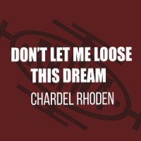 Don't Let Me Lose This Dream_Chardel Rhoden,Aretha Franklin,Ted White