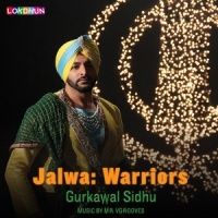 Jalwa_Gurkawal Sidhu,Warriors