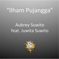 Ilham Pujangga(feat. Juwita Suwito)_Aubrey Suwito,Juwita Suwito