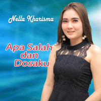 Apa Salah Dan Dosaku_Nella Kharisma