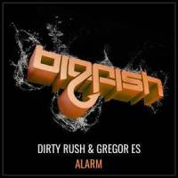 Alarm_Dirty Rush & Gregor Es