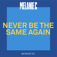 Never Be The Same Again_Melanie C
