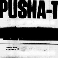 Coming Home_Pusha T,Ms. Lauryn Hill