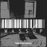 Wassup_Taari,Akash,Khan,Gill
