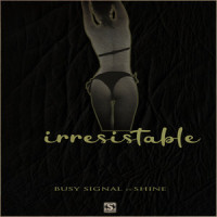 Irresistable_Karim Thompson,Reanno Gordon,Sherita Lewis,Busy Signal,Shine