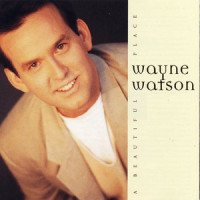 A Beautiful Place_Wayne Watson