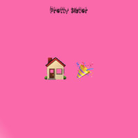 House Party_Pretty Sister