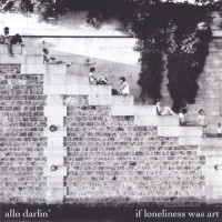 If Loneliness Was Art_Allo Darlin'