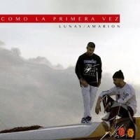 Como la Primera Vez_Lunay,Amarion