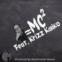 ME=MC2(feat. Krizz Kaliko)_Greyfaceraver,Krizz Kaliko