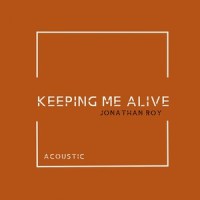 Keeping Me Alive_Jonathan Roy
