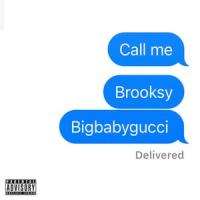 Call Me (feat. BIGBABYGUCCI)_Brooksy,BIGBABYGUCCI