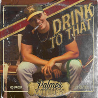 Drink to That_Palmer Anthony