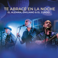 Te Abracé en la Noche_El Aleman,Emiliano Y El Zurdo,Fernando Cabrera