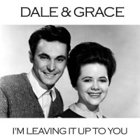 I'm Leavin' It Up to You_Dale & Grace
