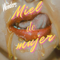 Miel de Mujer_The Wonders